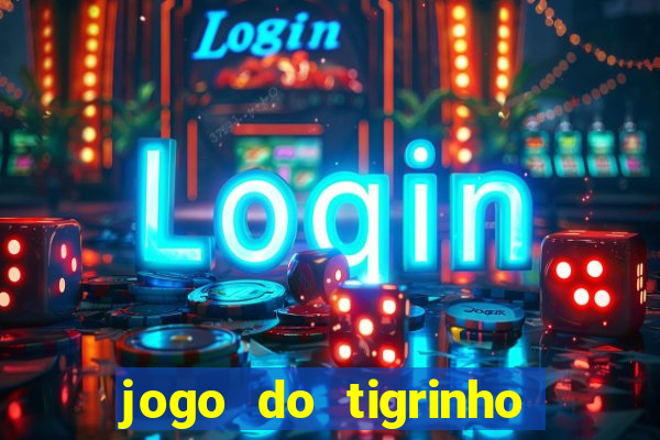 jogo do tigrinho plataforma chinesa